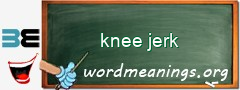 WordMeaning blackboard for knee jerk